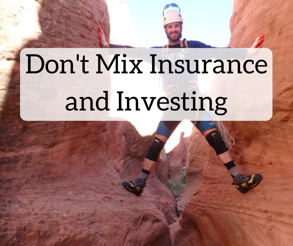 Don�t Mix Insurance and Investing White Coat Investor