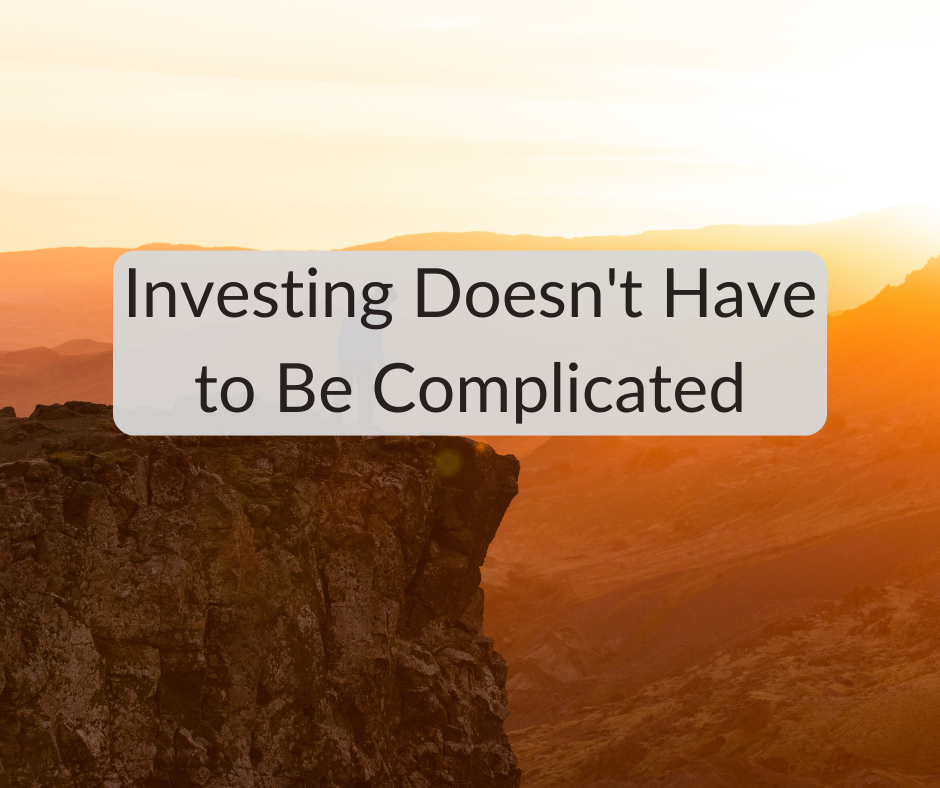 Investing Doesn’t Have to Be Complicated