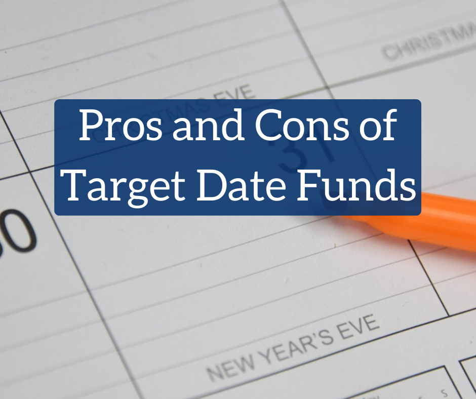 Advantages and Disadvantages of Target Date Funds