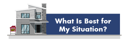 What Is The Best For My Situation?