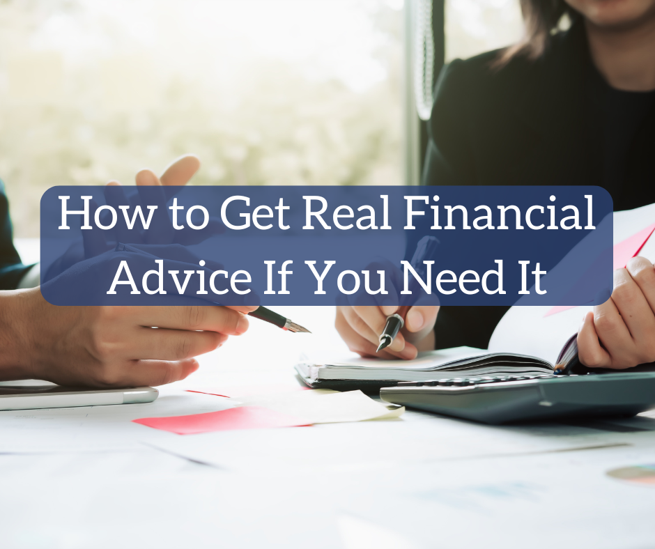 How to Get Real Financial Advice If You Need It