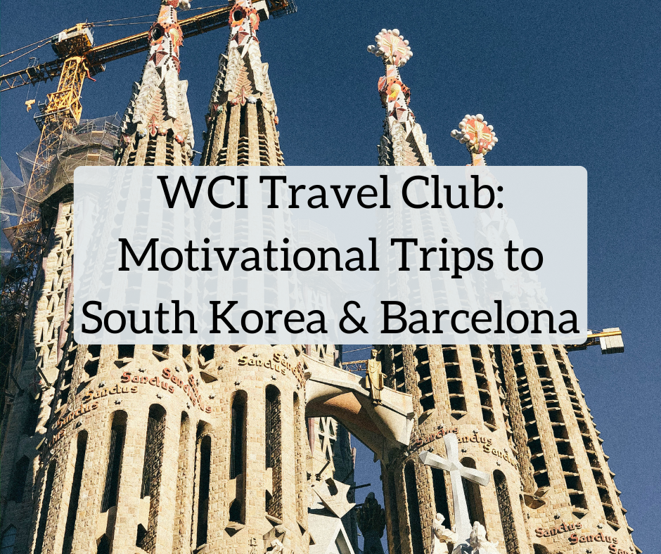 WCI Travel Club: Motivational Trips to South Korea and Barcelona